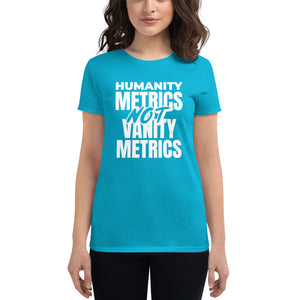 Humanity Metrics Not Vanity Metrics